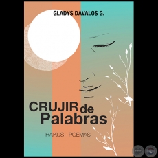 CRUJIR DE PALABRAS - Autora: GLADYS DVALOS G. - Ao 2023